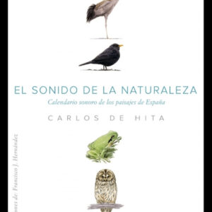 El sonido de la Naturaleza. Calendario sonoro de los paisajes de España