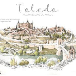 Toledo. Acuarelas de viaje