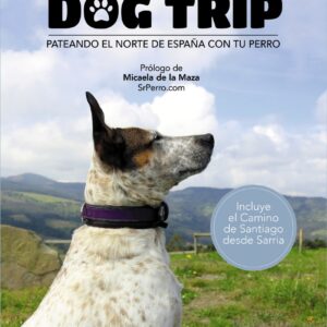 Dog trip - Pateando el norte de España con tu perro