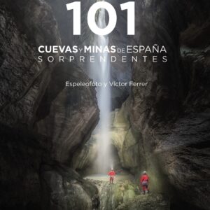 101 Cuevas y minas de España sorprendentes