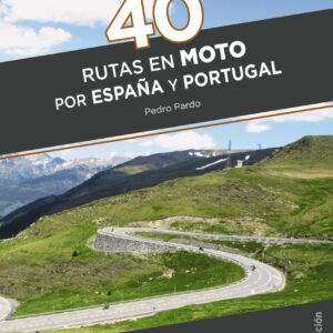 40 Rutas en moto por España y Portugal