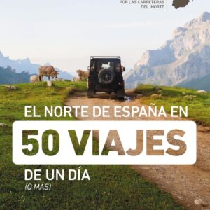 El norte de España en 50 viajes de un día