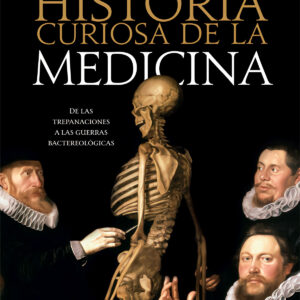 Historia curiosa de la medicina