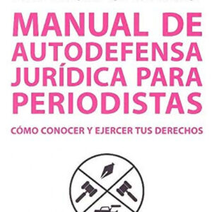 MANUAL DE AUTODEFENSA JURÍDICA PARA PERIODISTAS