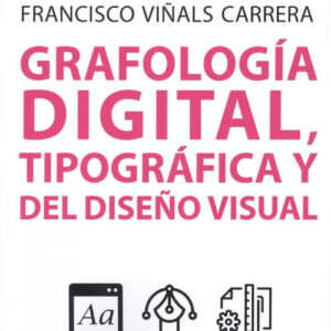 GRAFOLOGÍA DIGITAL, TIPOGRÁFICA Y DEL DISEÑO VISUAL