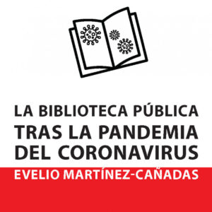 LA BIBLIOTECA PUBLICA TRAS LA PANDEMIA DEL CORONAVIRUS