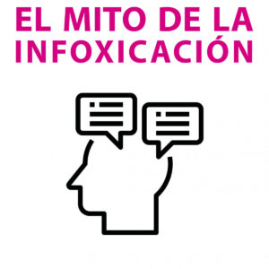 El mito de la infoxicación