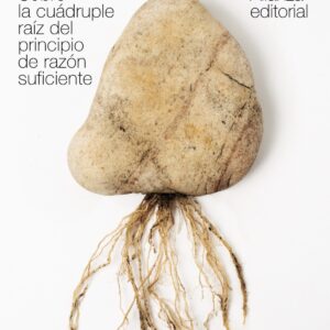 SOBRE LA CUÁDRUPLE RAÍZ DEL PRINCIPIO DE RAZÓN SUFICIENTE