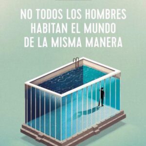 No todos los hombres habitan el mundo de la misma manera (AdN)