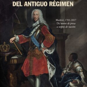 La esclavitud a finales del Antiguo Régimen. Madrid, 1701-1837