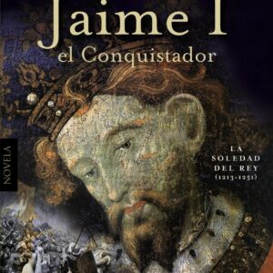 La extraordinaria historia del rey Jaime I el Conquistador