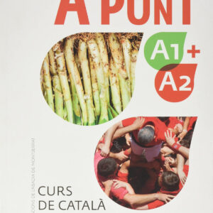 A punt A1+A2. Curs de català. Llibre de l'alumne