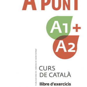 A punt A1+A2. Curs de català. Llibre d'exercicis
