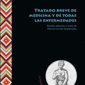 Tratado breve de medicina y de todas las enfermedades