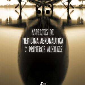 ASPECTOS DE MEDICINA AERONÁUTICA Y PRIMEROS AUXILIOS