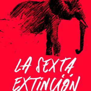 LA SEXTA EXTINCIÓN