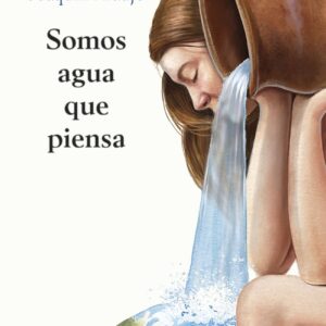 Somos agua que piensa