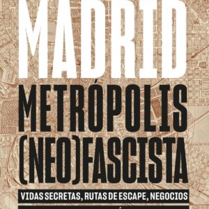 Madrid, metrópolis (neo)fascista