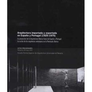 ARQUITECTURA IMPORTADA Y EXPORTADA EN ESPAÑA Y PORTUGAL (1925-1975)