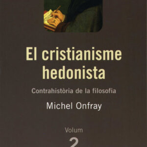 El cristianisme hedonista (Contrahistòria de la filosofia, 2)