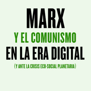 Marx y el comunismo en la era digital