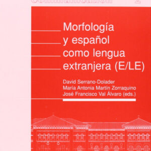 Morfología y español como lengua extranjera (E/LE)