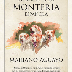 Vocabulario general de la montería española