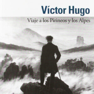 Viaje a los Pirineos y los Alpes