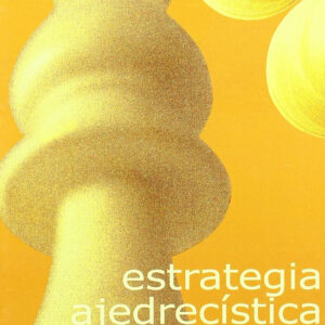 Estrategia ajedrecística en acción