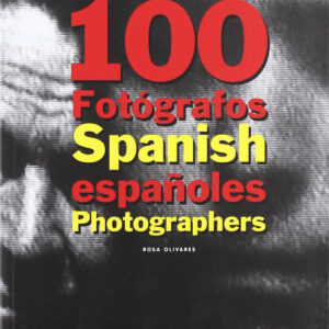 100 fotógrafos españoles = 100 Spanish photographers