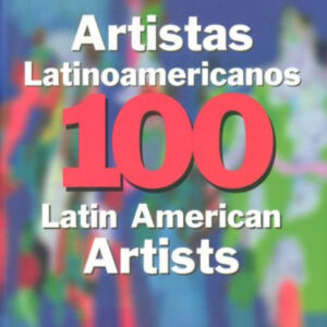 100 artistas latinoamericanos = 100 Latinoamerican artist