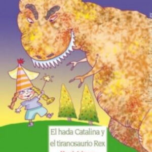 El hada Catalina y el tiranosaurio rex