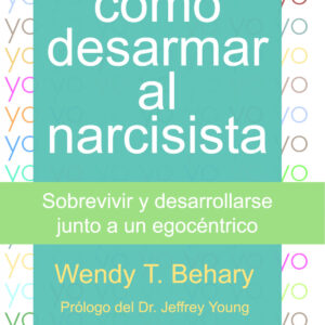 Cómo desarmar al narcisista