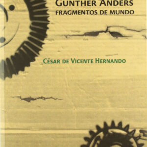 Günther Anders, fragmentos de mundo
