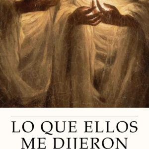 Lo que Ellos me dijeron