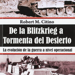 DE LA BLITZKRIEG A TORMENTA DEL DESIERTO