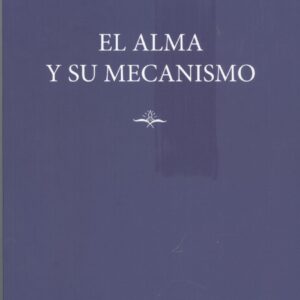 EL ALMA Y SU MECANISMO