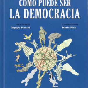 CÓMO PUEDE SER LA DEMOCRACIA
