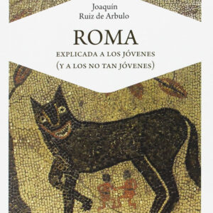 Roma explicada a los jóvenes (y a los no tan jóvenes)
