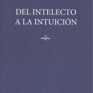 DEL INTELECTO A LA INTUICIÓN
