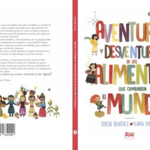 AVENTURAS Y DESVENTURAS DE LOS ALIMENTOS QUE CAMBIARON EL MUNDO