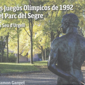 LOS JUEGOS OLÍMPICOS DE 1992 Y EL PARC DEL SEGRE
