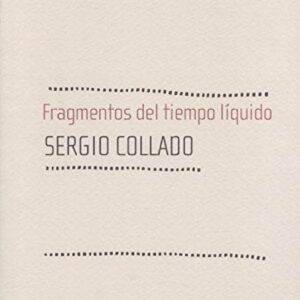 FRAGMENTOS DEL TIEMPO LÍQUIDO