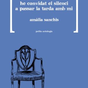 HE CONVIDAT EL SILENCI A PASSAR LA TARDA AMB MI