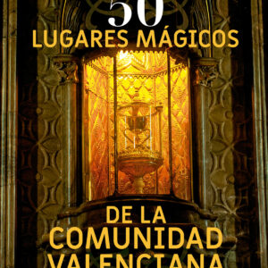 50 lugares mágicos de la Comunidad Valenciana