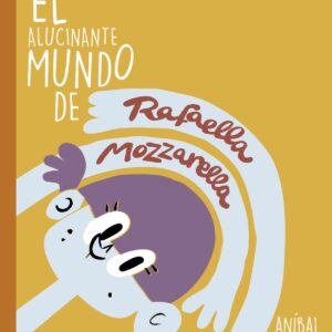 El increíble mundo de RAFAELLA MOZZARELLA