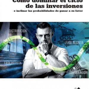 Cómo dominar el ciclo de las inversiones