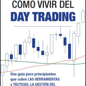 Cómo vivir del day trading
