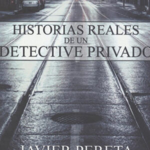 HISTORIAS REALES DE UN DETECTIVE PRIVADO