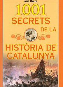 1001 SECRETS DE LA HISTORIA DE CATALUNYA